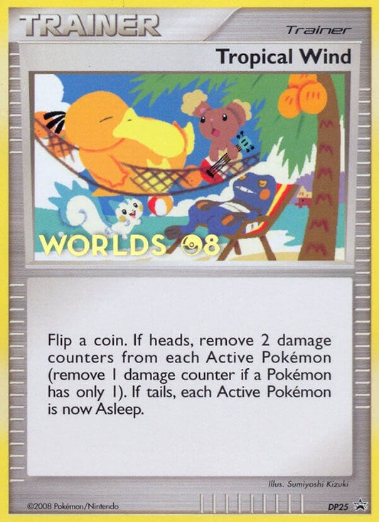 Image for Tropical Wind - DP25 (Worlds 08) (DP25) - Pokemon