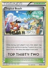 Image for Tropical Beach - BW28 (Worlds 11) [Top 32] (BW28) - Pokemon