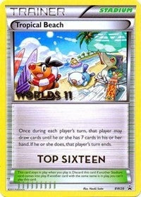 Image for Tropical Beach - BW28 (Worlds 11) [Top 16] (BW28) - Pokemon